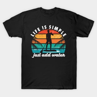 Paddle Boarding "Life is simple just add water" Paddle Board Vintage Sunset T-Shirt